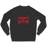 SuperGREAT Sweatshirt