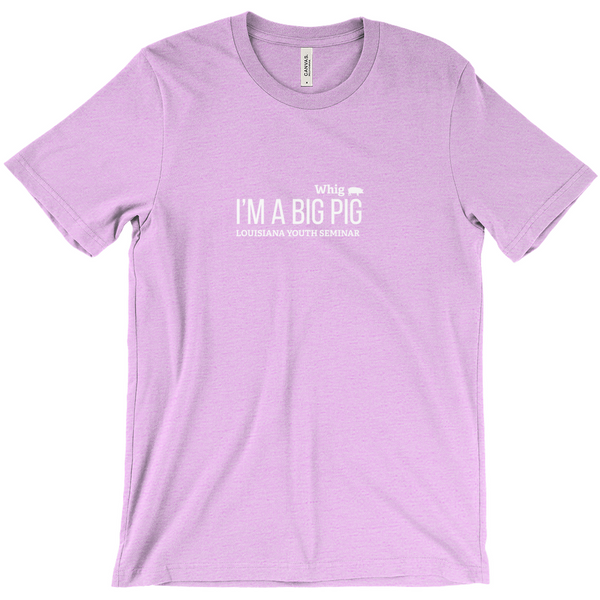I'm a Big Pig Whig T-Shirt